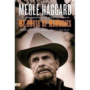 My House of Memories: An Autobiography -- Merle Haggard